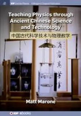 Marone |  Teaching Physics through Ancient Chinese Science and Technology | Buch |  Sack Fachmedien