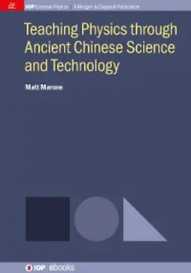 Marone |  Teaching Physics through Ancient Chinese Science and Technology | eBook | Sack Fachmedien