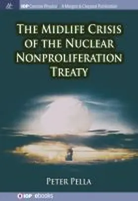 Pella |  The Midlife Crisis of the Nuclear Nonproliferation Treaty | Buch |  Sack Fachmedien