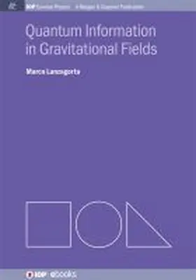 Lanzagorta |  Quantum Information in Gravitational Fields | Buch |  Sack Fachmedien