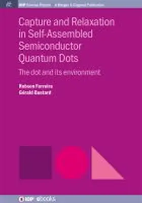Ferreira / Bastard |  Capture and Relaxation in Self-Assembled Semiconductor Quantum Dots | Buch |  Sack Fachmedien