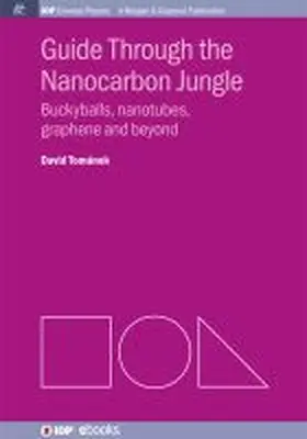 Tománek |  Guide through the Nanocarbon Jungle: Buckyballs, Nanotubes, Graphene, and Beyond | Buch |  Sack Fachmedien