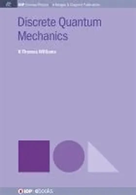 Williams |  Discrete Quantum Mechanics | Buch |  Sack Fachmedien