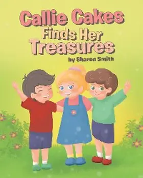 Smith |  Callie Cakes Finds Her Treasures | eBook | Sack Fachmedien