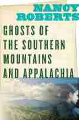 Roberts |  Ghosts of the Southern Mountains and Appalachia | Buch |  Sack Fachmedien