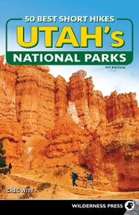 Witt |  50 Best Short Hikes in Utah's National Parks | eBook | Sack Fachmedien