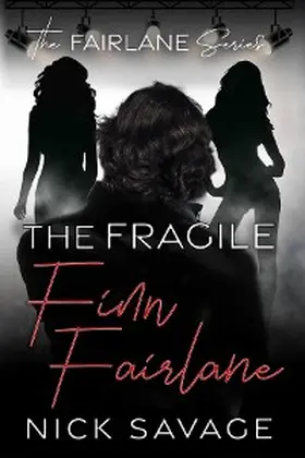 Savage |  The Fragile Finn Fairlane (The Fairlane Series, #3) | eBook | Sack Fachmedien