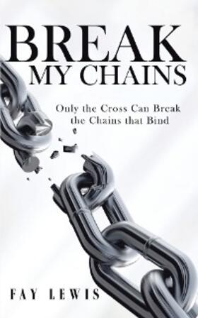 Lewis |  Break My Chains | eBook | Sack Fachmedien