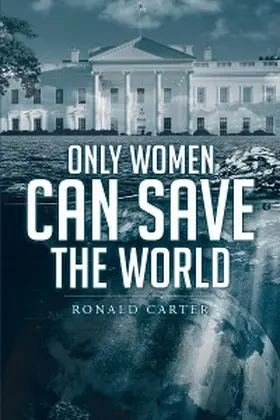 Carter |  Only Women Can Save the World | eBook | Sack Fachmedien