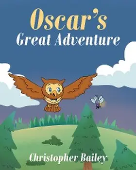 Bailey |  Oscar's Great Adventure | eBook | Sack Fachmedien