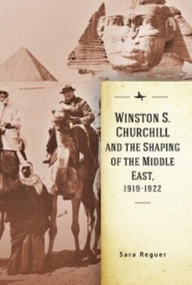 Reguer | Winston S. Churchill and the Shaping of the Middle East, 1919-1922 | E-Book | sack.de