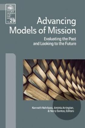 Nehrbass / Arrington / Santos |  Advancing Models of Mission | eBook | Sack Fachmedien