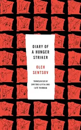Sentsov |  Diary of a Hunger Striker and Four and a Half Steps | eBook | Sack Fachmedien