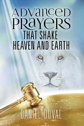 Duval |  Advanced Prayers That Shake Heaven and Earth | eBook | Sack Fachmedien