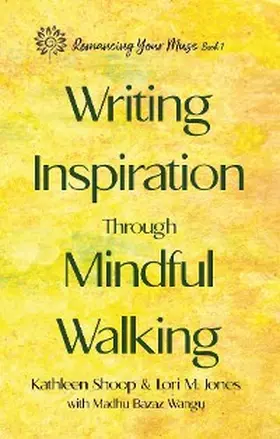 Shoop / Jones / Wangu |  Writing Inspiration Through Mindful Walking | eBook | Sack Fachmedien