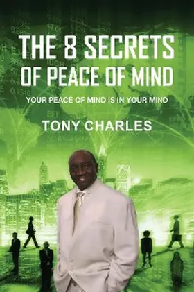 Charles |  THE 8 SECRETS OF PEACE OF MIND | eBook | Sack Fachmedien