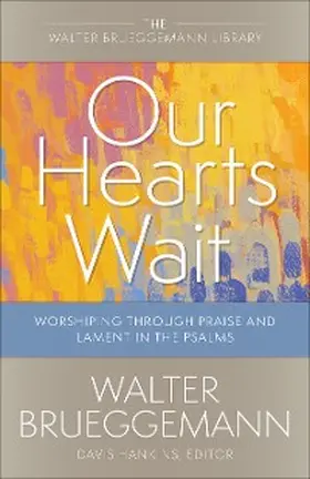 Brueggemann / Hankins |  Our Hearts Wait | eBook | Sack Fachmedien