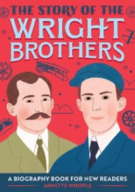 Whipple |  The Story of the Wright Brothers | eBook | Sack Fachmedien