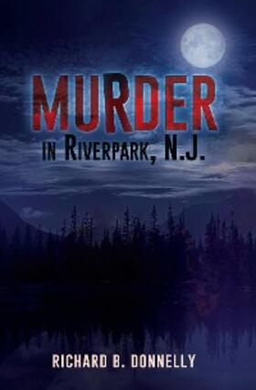 Donnelly |  Murder in Riverpark, N. J. | eBook | Sack Fachmedien