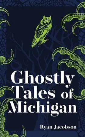 Jacobson |  Ghostly Tales of Michigan | eBook | Sack Fachmedien