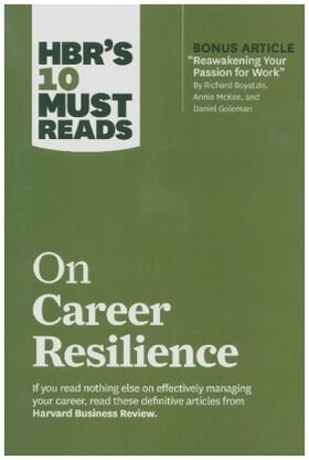 Review / Drucker / Roberts |  Hbr's 10 Must Reads on Career Resilience (with Bonus Article Reawakening Your Passion for Work by Richard E. Boyatzis, Annie McKee, and Daniel Goleman) | Buch |  Sack Fachmedien