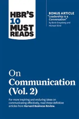 Review / Grant / Berinato |  HBR's 10 Must Reads on Communication, Vol. 2 (with bonus article "Leadership Is a Conversation" by Boris Groysberg and Michael Slind) | eBook | Sack Fachmedien