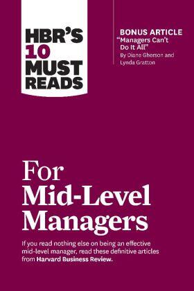 Review / Frei / Tulgan | Hbr's 10 Must Reads for Mid-Level Managers (with Bonus Article Managers Can't Do It All by Diane Gherson and Lynda Gratton) | Buch | 978-1-64782-494-5 | sack.de
