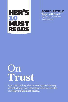 Review / Frei / Morriss | Hbr's 10 Must Reads on Trust | Buch | 978-1-64782-524-9 | www2.sack.de