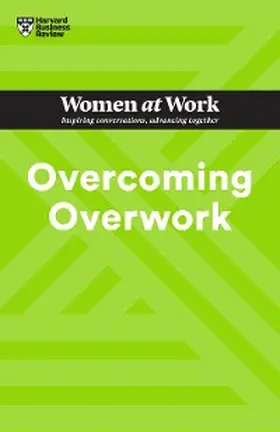 Review / Grant / Riegel |  Overcoming Overwork (HBR Women at Work Series) | eBook | Sack Fachmedien