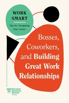 Review / Goldstein / Gallo |  Bosses, Coworkers, and Building Great Work Relationships (HBR Work Smart Series) | Buch |  Sack Fachmedien