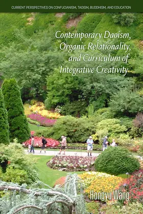 Wang |  Contemporary Daoism, Organic Relationality, and Curriculum of Integrative Creativity | eBook | Sack Fachmedien