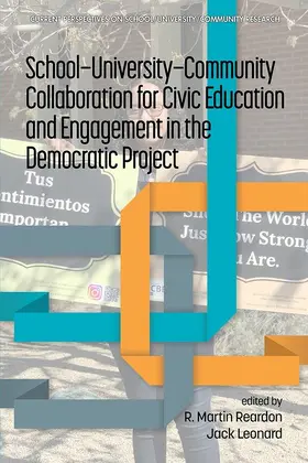Reardon / Leonard |  School-University-Community Collaboration for Civic Education and   Engagement in the Democratic Project | eBook | Sack Fachmedien