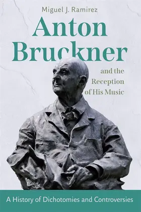 Ramirez |  Anton Bruckner and the Reception of His Music | Buch |  Sack Fachmedien