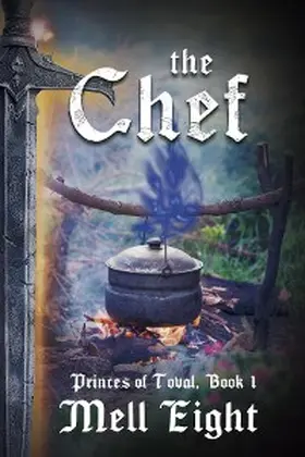 Eight |  The Chef (Princes of Toval, #1) | eBook | Sack Fachmedien