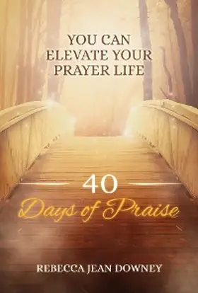Downey |  40 Days of Praise | eBook | Sack Fachmedien