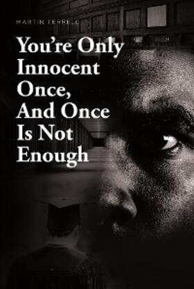 Terrell |  You're Only Innocent Once, And Once Is Not Enough | eBook | Sack Fachmedien