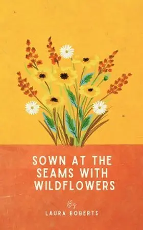 Roberts |  Sown at the seams with wildflowers | eBook | Sack Fachmedien
