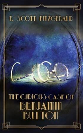 Scott Fitzgerald |  The Curious Case of Benjamin Button | eBook | Sack Fachmedien