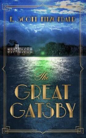 Scott Fitzgerald |  The Great Gatsby | eBook | Sack Fachmedien