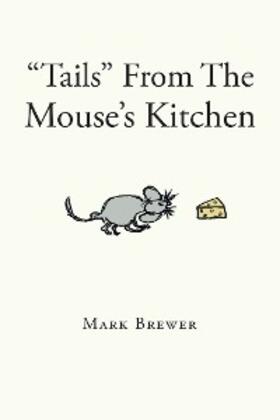 Brewer |  "Tails" From The Mouse's Kitchen | eBook | Sack Fachmedien