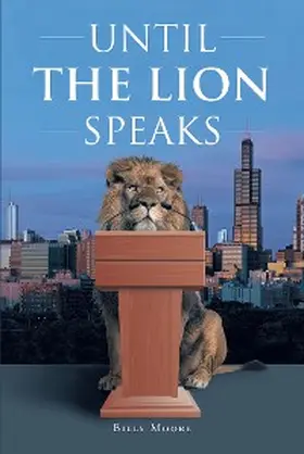 Moore |  Until the Lion Speaks | eBook | Sack Fachmedien