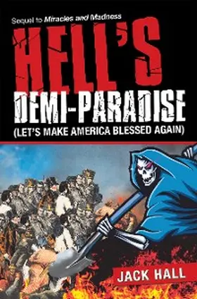 Hall |  Hell's  Demi-Paradise (Let's Make America Blessed Again) | eBook | Sack Fachmedien