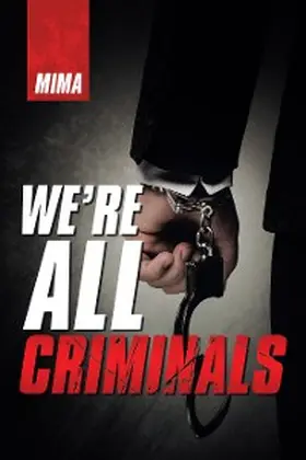 Mima |  We'Re All Criminals | eBook | Sack Fachmedien