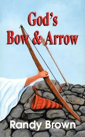 Brown |  God's Bow and Arrow | eBook | Sack Fachmedien