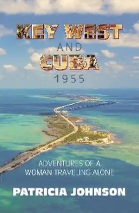 Johnson |  Key West and Cuba 1955 | eBook | Sack Fachmedien