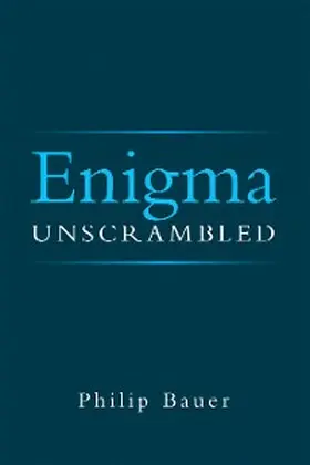 Bauer |  Enigma Unscrambled | eBook | Sack Fachmedien