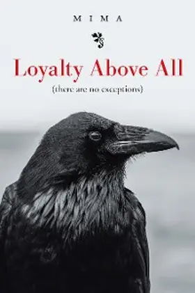 Mima |  Loyalty Above All                 (There Are No Exceptions) | eBook | Sack Fachmedien