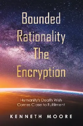 Moore |  Bounded                          Rationality                                               the Encryption | eBook | Sack Fachmedien