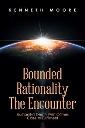 Moore |  Bounded                         Rationality                                             the Encounter | eBook | Sack Fachmedien
