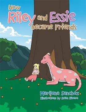 Sanchez |  How Riley and Essie Became Friends | eBook | Sack Fachmedien